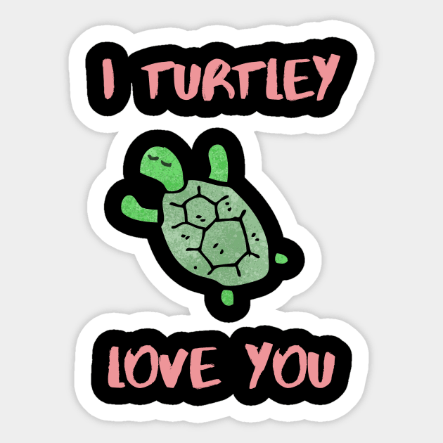 I turtley love you Sticker by animal rescuers